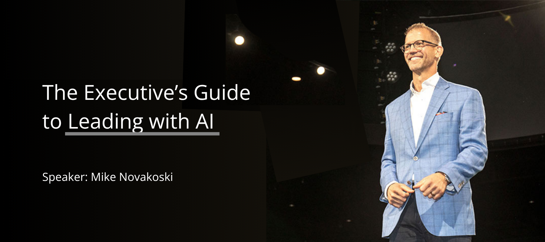 Mike Nowakowski's event is entitled Building Smarter: The Executive's Guide to leading with AI